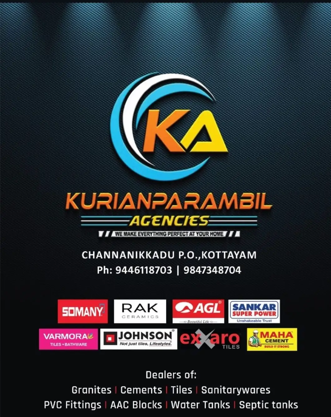 നിങ്ങളുടെ സ്വപ്നവീട് മനോഹരമാക്കാൻ: കുര്യൻപറമ്പിൽ ഏജൻസീസ്  ചാന്നാനിക്കാട്, കോട്ടയം 